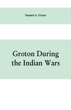 portada Groton during the Indian wars (in English)