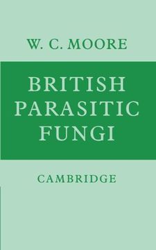 portada British Parasitic Fungi: A Host-Parasite Index and a Guide to British Literature on the Fungus Diseases of Cultivated Plants (in English)