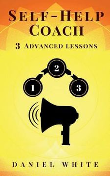 portada Self-Help Coach: 3 Advanced Lessons - Exploit Real-Life Rules & Secrets
