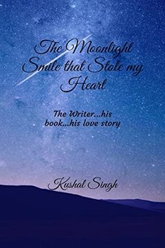 portada The Moonlight Smile that Stole my Heart: The Writer...his book....his love story! (en Inglés)