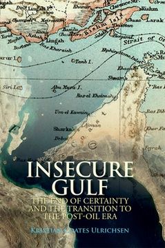 portada Insecure Gulf: The end of Certainty and the Transition to the Post-Oil era (en Inglés)