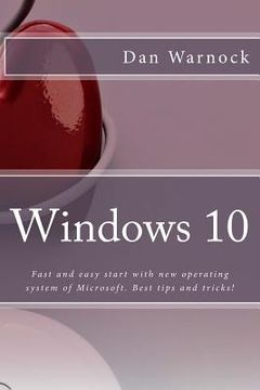 portada Windows 10: Fast and easy start with new operating system of Microsoft. Best tips and tricks! (in English)