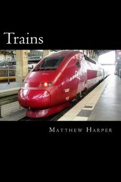 portada Trains: A Fascinating Book Containing Train Facts, Trivia, Images & Memory Recall Quiz: Suitable for Adults & Children (in English)