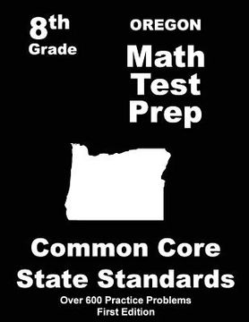 portada Oregon 8th Grade Math Test Prep: Common Core Learning Standards (en Inglés)
