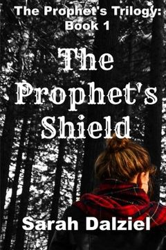 portada The Prophet's Shield (The Prophet's Trilogy) (Volume 1) (en Inglés)