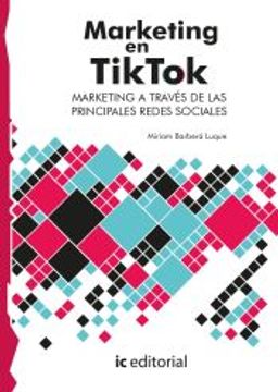 portada Marketing en Tiktok. Marketing a Través de las Principales Redes Sociales (in Spanish)
