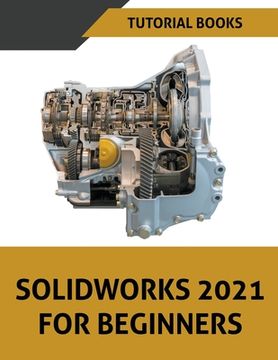 portada Solidworks 2021 for Beginners (en Inglés)
