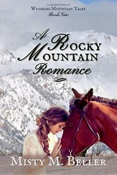 portada A Rocky Mountain Romance: Volume 2 (Wyoming Mountain Tales) (en Inglés)