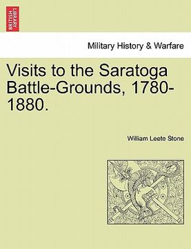 portada visits to the saratoga battle-grounds, 1780-1880. (in English)