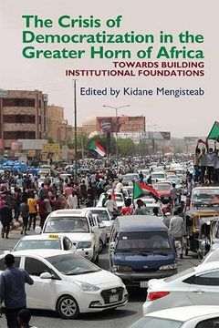 portada The Crisis of Democratization in the Greater Horn of Africa: An Alternative Approach to Institutional Order in Transitional Societies (Eastern Africa Series, 48) (en Inglés)