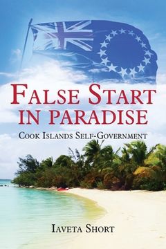 portada False Start in Paradise: Cook Islands Self-Government (in English)