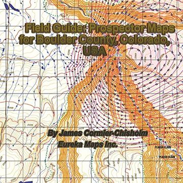 portada Field Guide: Prospector Maps for Boulder County, Colorado, usa (Eureka Maps) (en Inglés)