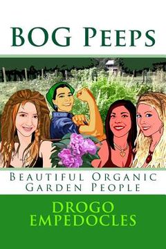 portada BOG Peeps: Beautiful Organic Garden People (in English)