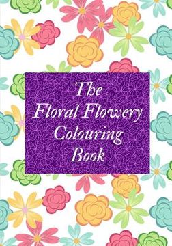 portada The Floral Flowery Colouring Book