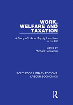 portada Work, Welfare and Taxation (Routledge Library Editions: Labour Economics) 
