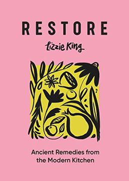 portada Restore: Ancient Remedies From the Modern Kitchen (en Inglés)