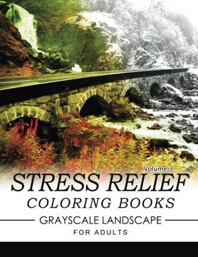 portada Stress Relief Coloring Books GRAYSCALE Landscape for Adults Volume 3 (Stress Relief GRAYSCALE)