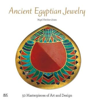portada Ancient Egyptian Jewelry: 50 Masterpieces of art and Design (en Inglés)