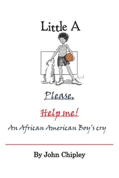 portada Little A and Please, Help Me: An African American Boy's Cry (in English)