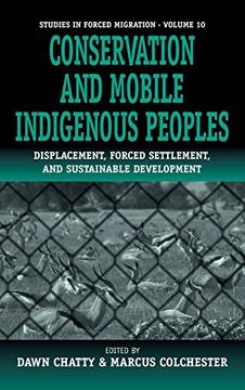 portada Conservation and Mobile Indigenous Peoples: Displacement, Forced Settlement and Sustainable Development (Forced Migration) (in English)
