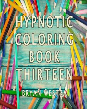 portada Hypnotic Coloring Book Thirteen (en Inglés)