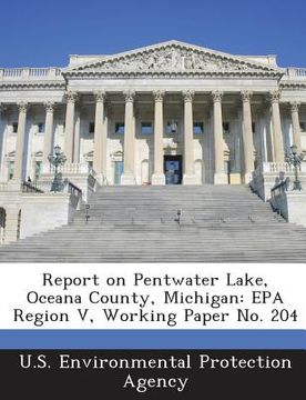 portada Report on Pentwater Lake, Oceana County, Michigan: EPA Region V, Working Paper No. 204 (en Inglés)