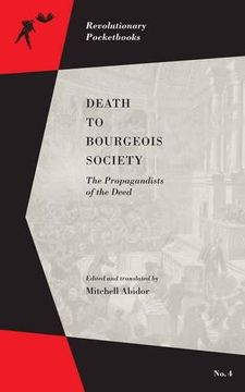 portada Death to Bourgeois Society: The Propagandists of the Deed (en Inglés)