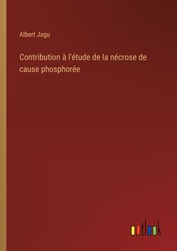 portada Contribution à l'étude de la nécrose de cause phosphorée (en Francés)