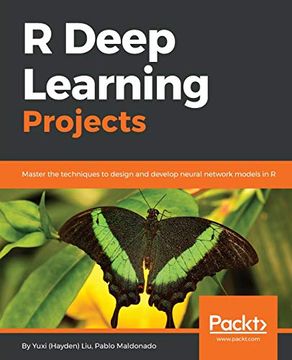 portada R Deep Learning Projects: Master the Techniques to Design and Develop Neural Network Models in r (en Inglés)