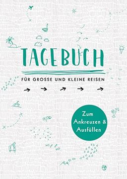 portada Tagebuch - für Große und Kleine Reisen: Zum Ankreuzen und Ausfüllen (en Alemán)