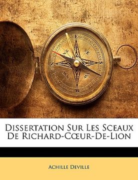 portada Dissertation Sur Les Sceaux de Richard-Coeur-De-Lion (en Francés)