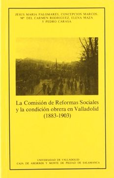 portada comision de reformas sociales y la condicion obrera en valladolid (1883-1903).