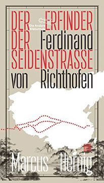 portada Ferdinand von Richthofen. Der Erfinder der Seidenstraße (Die Andere Bibliothek, Band 451) (in German)