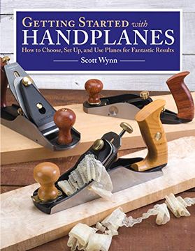 portada Getting Started With Handplanes: How to Choose, set up, and use Planes for Fantastic Results (en Inglés)