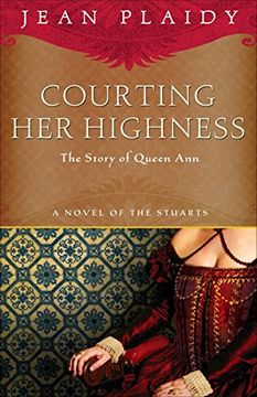 portada Courting her Highness: The Story of Queen Anne (Novel of the Stuarts) (en Inglés)