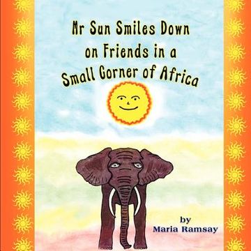 portada mr sun smiles down on friends in a small corner of africa (en Inglés)