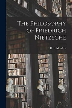 portada The Philosophy of Friedrich Nietzsche (en Inglés)
