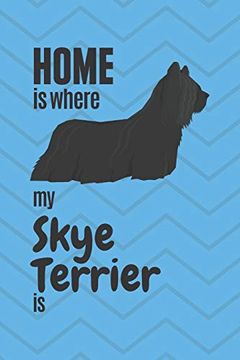 portada Home is Where my Skye Terrier is: For Skye Terrier dog Fans (en Inglés)