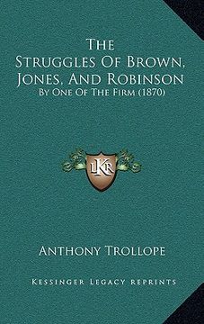 portada the struggles of brown, jones, and robinson: by one of the firm (1870) (in English)