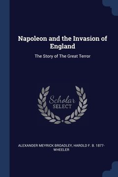 portada Napoleon and the Invasion of England: The Story of The Great Terror (in English)