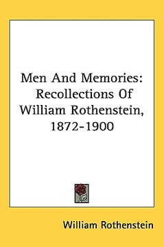 portada men and memories: recollections of william rothenstein, 1872-1900 (en Inglés)
