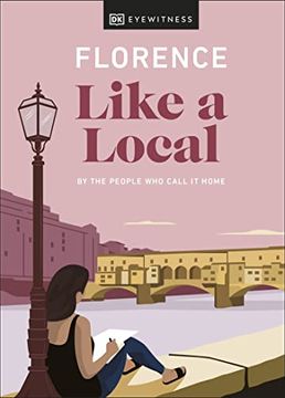 portada Florence Like a Local: By the People who Call it Home (Local Travel Guide)