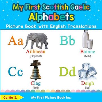 portada My First Scottish Gaelic Alphabets Picture Book With English Translations: Bilingual Early Learning & Easy Teaching Scottish Gaelic Books for Kids. Basic Scottish Gaelic Words for Children) (in English)
