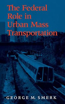 portada The Federal Role in Urban Mass Transportation (en Inglés)