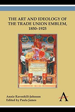 portada The art and Ideology of the Trade Union Emblem, 1850–1925 (en Inglés)