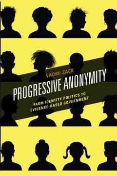 portada Progressive Anonymity: From Identity Politics to Evidence-Based Government (en Inglés)