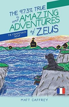 portada The 97. 3% True and Amazing Adventures of Zeus: The Fisherman’S Newf (en Inglés)