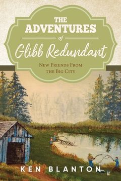 portada The Adventures Of Glibb Redundant: New Friends From The Big City (en Inglés)