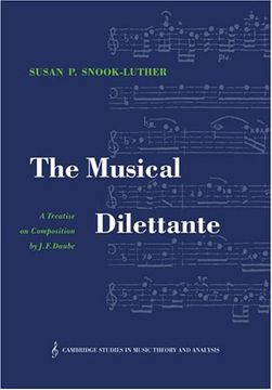 portada The Musical Dilettante: A Treatise on Composition by j. F. Daube (Cambridge Studies in Music Theory and Analysis) 