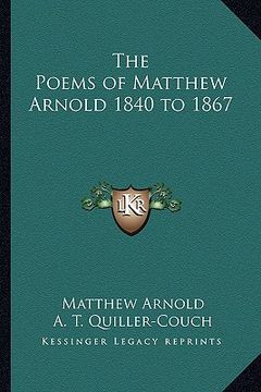 portada the poems of matthew arnold 1840 to 1867 (in English)